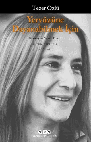 Yeryüzüne Dayanabilmek İçin – Tezer Özlü – Yapı Kredi Yayınları kitap kapağı