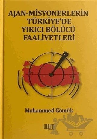 Ajan-Misyonerlerin Türkiye'de Yıkıcı Bölücü Faaliyetleri – Muhammed Gömük – Uyum Yayınları kitap kapağı