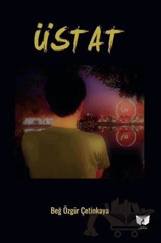 Üstat – Beğ Özgür Çetinkaya – Ateş Yayınları kitap kapağı