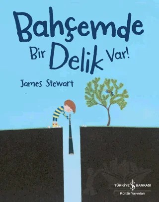 Bahçemde Bir Delik Var! – James Stewart – İş Bankası Kültür Yayınları kitap kapağı