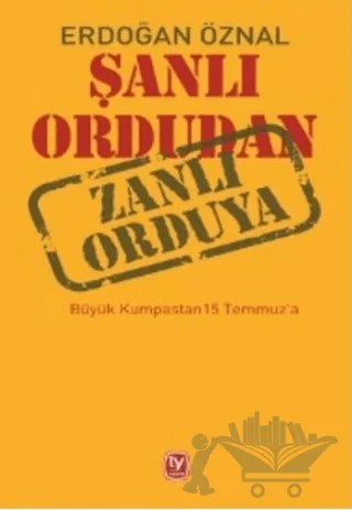 Şanlı Ordudan Zanlı Orduya – Erdoğan Öznal – Tekin Yayınevi kitap kapağı