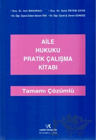 Aile Hukuku Pratik Çalışma Kitabı – Aslı Makaracı, Gülen Sinem Tek, Seda Öktem Çevik, Ş. Deren Gündüz – Vedat Kitapçılık kitap kapağı