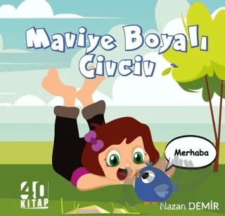 Maviye Boyalı Civciv – Nazan Demir – 40 Kitap kitap kapağı