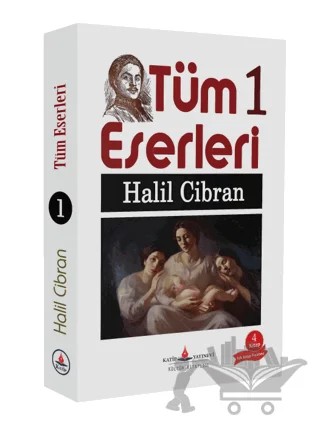 Tüm Eserleri 1 - Halil Cibran – Halil Cibran – Katip Yayınları kitap kapağı