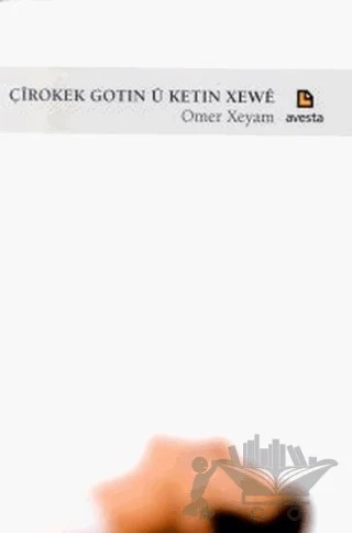 Çirokek Gotin U Ketin Xewe – Omer Xeyam – Avesta Yayınları kitap kapağı