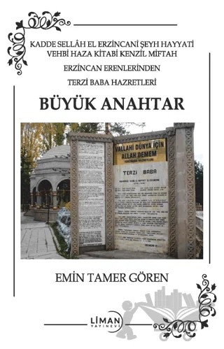 Kadde Sellah El Erzincani Şeyh Hayyati Vehbi Haza Kitabi Kenzil Miftah Erzincan Erenlerinden Terzi Baba Hazretleri Büyük Anahtar – Emin Tamer Gören – Liman Yayınevi kitap kapağı