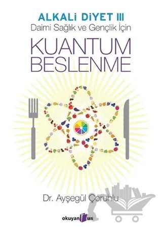 Kuantum Beslenme – Ayşegül Çoruhlu – Okuyan Us Yayınları kitap kapağı