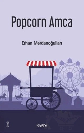 Popcorn Amca – Erhan Merdanoğulları – Kavim Yayıncılık kitap kapağı