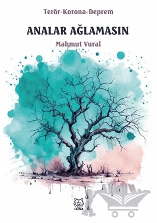 Analar Ağlamasın – Mahmut Vural – Luna Yayınları kitap kapağı