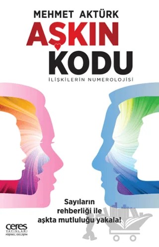 Aşkın Kodu – Mehmet Aktürk – Ceres Yayınları kitap kapağı