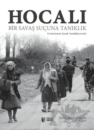 Hocalı: Bir Savaş Suçuna Tanıklık – Fiona Maclachlan, Ian Peart – Teas Press - Misyon Kitapları kitap kapağı