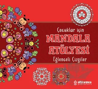 Çocuklar için Mandala Atölyesi - Eğlenceli Çizgiler – Kolektif – Atlı Karınca Yayınları kitap kapağı
