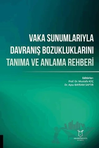Vaka Sunumlarıyla Davranış Bozukluklarını Tanıma ve Anlama Rehberi – Kollektif – Akademisyen Kitabevi kitap kapağı