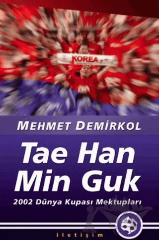 Tae Han Min Guk – Mehmet Demirkol – İletişim Yayınevi kitap kapağı