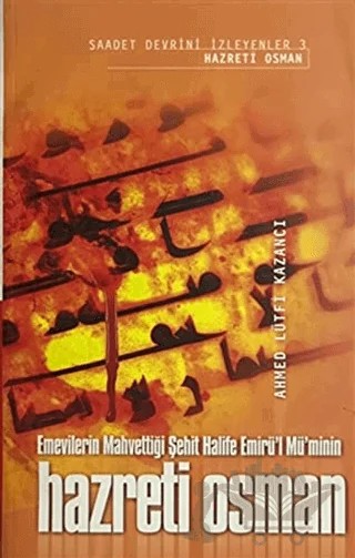 Hazreti Osman – Ahmed Lütfi Kazancı – İpek Yayın Dağıtım kitap kapağı
