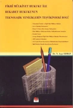 Fikri Mülkiyet Hukuku ile Rekabet Hukuku'nun Teknolojik Yeniliklerin Teşvikindeki Rolü – N. Ayşe Odman Boztosun – Seçkin Yayıncılık kitap kapağı