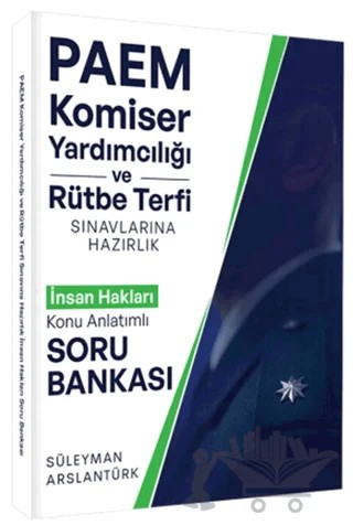 PAEM Komiser Yardımcılığı ve Rütbe Terfii Sınavlarına Hazırlık İnsan Hakları Konu Anlatımlı Soru Bankası – Süleyman Arslantürk – Süleyman Arslantürk kitap kapağı
