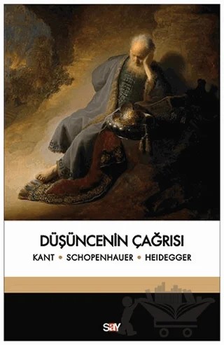 Düşüncenin Çağrısı – Arthur Schopenhauer, Immanuel Kant, Martin Heidegger – Say Yayınları kitap kapağı