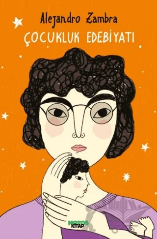 Çocukluk Edebiyatı – Alejandro Zambra – Notos Kitap kitap kapağı