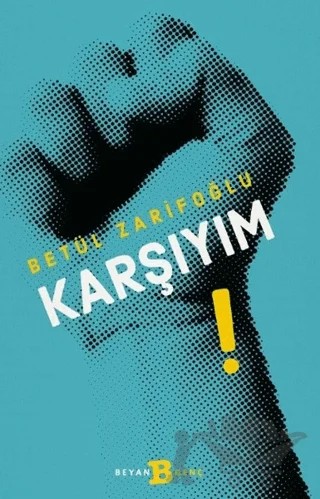 Karşıyım – Betül Zarifoğlu – Beyan Yayınları kitap kapağı