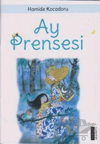 Ay Prensesi – Hamide Kocadoru – Maya Akademi Yayınları kitap kapağı