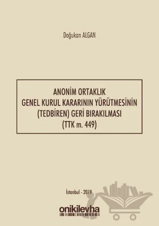 Anonim Ortaklık Genel Kurul Kararının Yürütmesinin (Tedbiren) Geri Bırakılması (TTK m. 449) – Doğukan Algan – On İki Levha Yayınları kitap kapağı