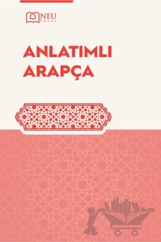 Anlatımlı Arapça – Kolektif – Necmettin Erbakan Üniversitesi Yayınları kitap kapağı
