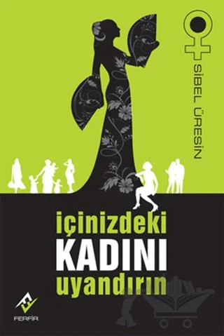 İçinizdeki Kadını Uyandırın – Sibel Üresin – Ferfir Yayıncılık kitap kapağı