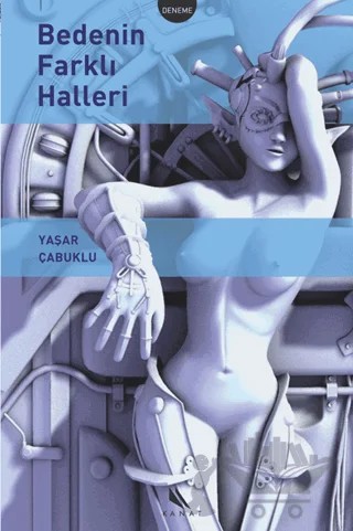 Bedenin Farklı Halleri – Yaşar Çabuklu – Kanat Kitap kitap kapağı
