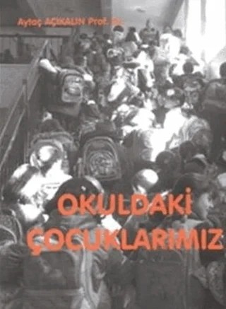 Okuldaki Çocuklarımız – Aytaç Açıkalın – Pegem Akademi Yayıncılık kitap kapağı