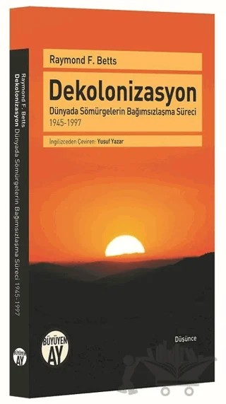 Dekolonizasyon – Raymond F. Betts – Büyüyen Ay Yayınları kitap kapağı