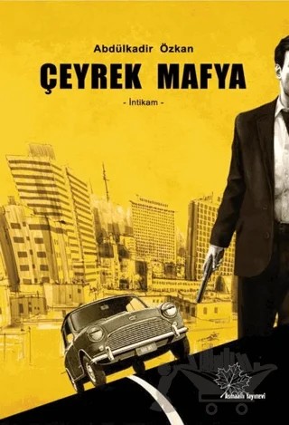 Çeyrek Mafya – Abdülkadir Özkan – Asmaaltı Yayınevi kitap kapağı