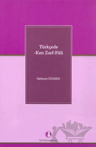 Türkçede -Ken Zarf- Fiili – Mehmet Özmen – Türk Dil Kurumu Yayınları kitap kapağı