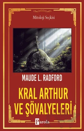 Kral Arthur ve Şövalyeleri – Maude L. Radford – Parola Yayınları kitap kapağı
