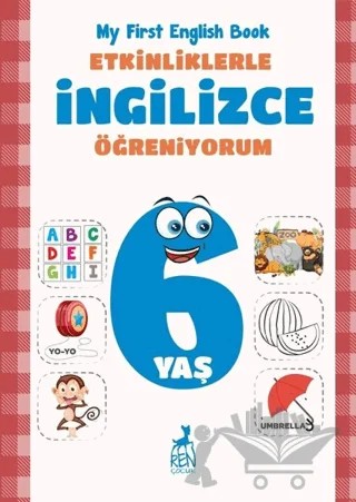 Etkinliklerle İngilizce Öğreniyorum 6 Yaş – Merve Almalı – Ren Çocuk kitap kapağı