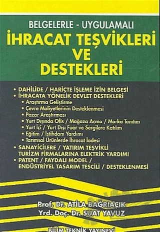 İhracat Teşvikleri ve Destekleri Belgelerle - Uygulamalı – Atila Bağrıaçık, Suat Yavuz – Bilim Teknik Yayınevi kitap kapağı