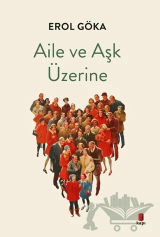 Aile ve Aşk Üzerine – Erol Göka – Kapı Yayınları kitap kapağı