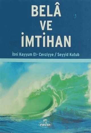 Bela ve İmtihan – İbn Kayyım el-Cevziyye, Seyyid Kutub – Ravza Yayınları kitap kapağı