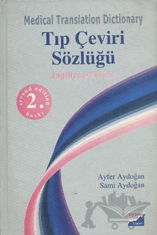 Medical Translation Dictionary Tıp Çeviri Sözlüğü – Ayfer Aydoğan, Sami Aydoğan – Siyasal Kitabevi - Eğitim kitap kapağı