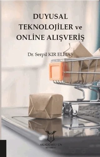 Duyusal Teknolojiler ve Online Alışveriş – Serpil Kır Elitaş – Akademisyen Kitabevi kitap kapağı