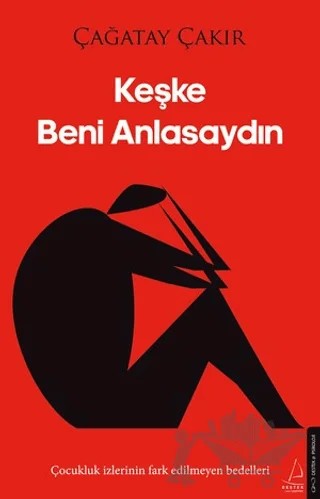 Keşke Beni Anlasaydın – Çağatay Çakır – Destek Yayınları kitap kapağı