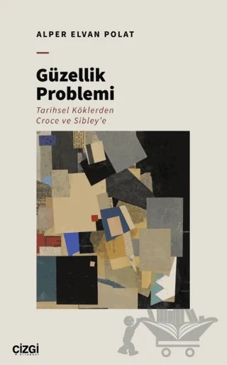 Güzellik Problemi – Alper Elvan Polat – Çizgi Kitabevi Yayınları kitap kapağı