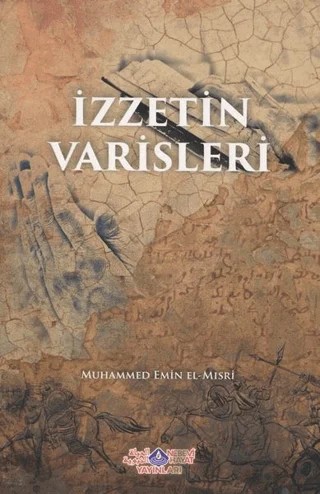 İzzetin Varisleri – Muhammed Emin El-Mısri – Nebevi Hayat Yayınları kitap kapağı
