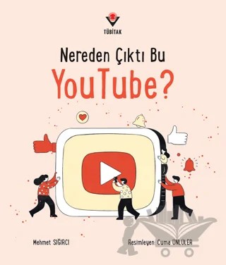 Nereden Çıktı Bu YouTube? – Mehmet Sığırcı – TÜBİTAK Yayınları kitap kapağı