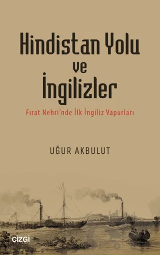 Hindistan Yolu ve İngilizler – Uğur Akbulut – Çizgi Kitabevi Yayınları kitap kapağı
