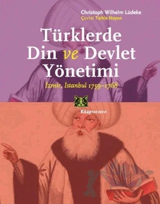 Türklerde Din ve Devlet Yönetimi – Christoph Wilhelm Lüdeke – Kitap Yayınevi kitap kapağı