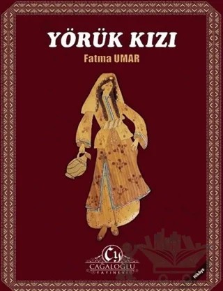 Yörük Kızı – Fatma Umar – Cağaloğlu Yayınevi kitap kapağı
