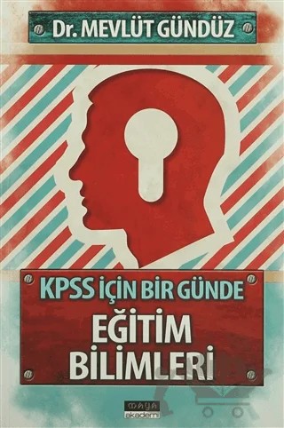 KPSS İçin Bir Günde Eğitim Bilimleri – Mevlüt Gündüz – Maya Akademi Yayınları kitap kapağı