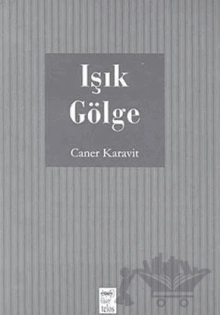 Işık Gölge – Caner Karavit – Telos Yayıncılık kitap kapağı