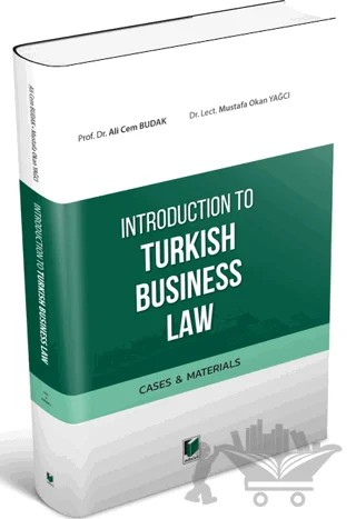 Introduction to Turkish Business Law (Cases & Materials) – Ali Cem Budak, Mustafa Okan Yağcı – Adalet Yayınevi kitap kapağı